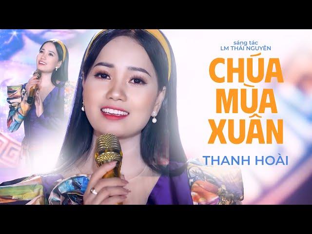 Chúa Mùa Xuân - Thanh Hoài | Nhạc Xuân Thánh Ca 2023 [Audio Official]