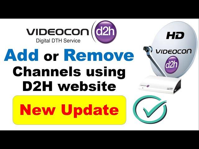 new update videocon d2h channel selection | d2h channel selection process |select or remove channels