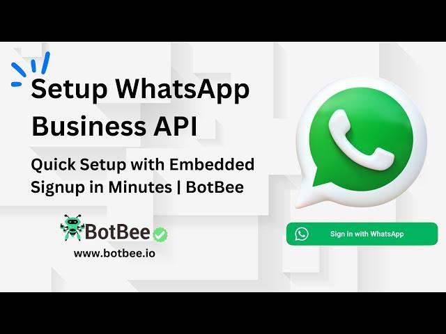 Setup WhatsApp Business API - Quick Setup with Embedded Signup in Minutes | BotBee