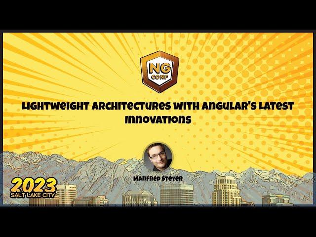 Lightweight Architectures with Angular's Latest Innovations | Manfred Steyer | ng-conf 2023