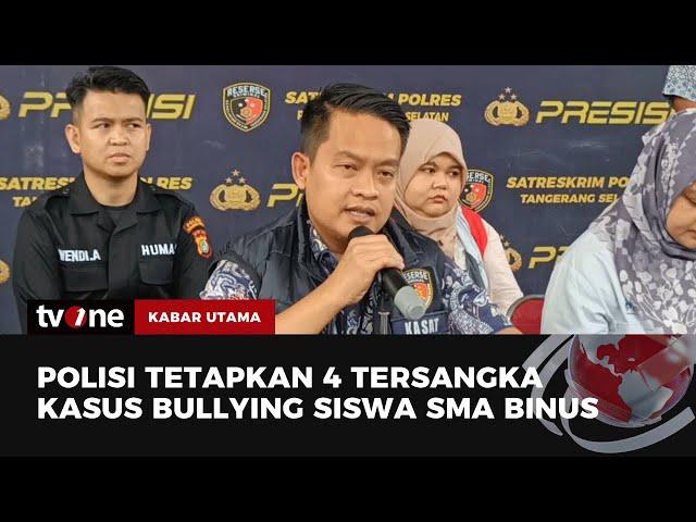 Polres Tangsel Tetapkan 4 Tersangka dan 8 ABH di Kasus 'Bullying' SMA Binus | Kabar Utama tvOne