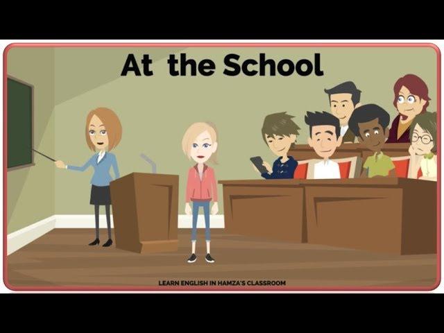 At the School - Improve English - Listen and Practice - Easy English - Daily English