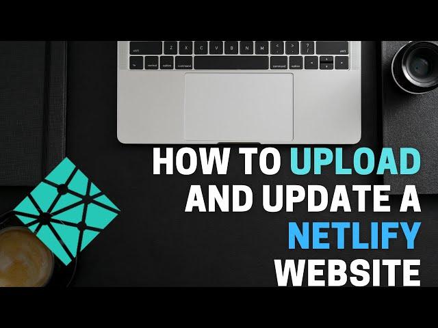 How to Upload & Update a Netlify Website