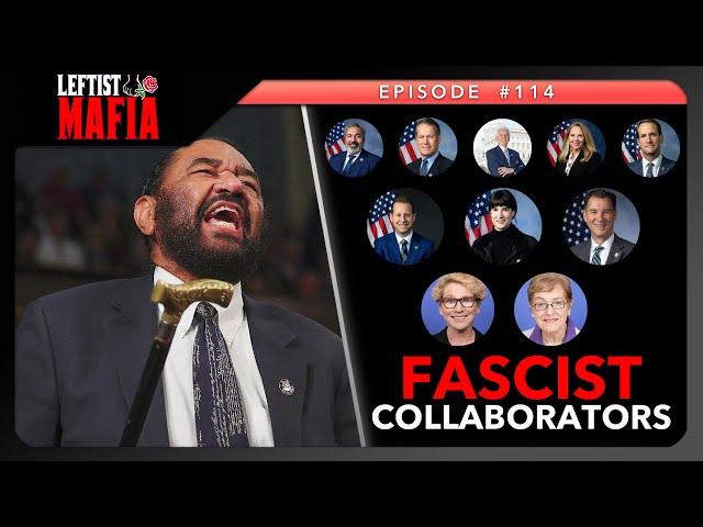 These Spineless Democrats Voted with FASCISTS to Censure Al Green | Leftist Mafia #114