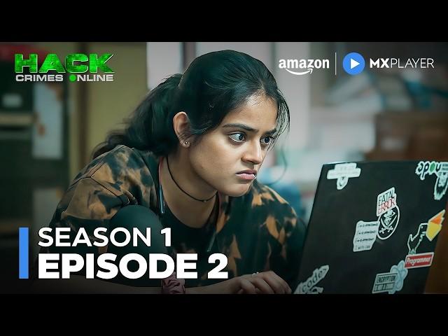 HACK Crimes Online Season 1 Full Episode 2 ft. Riddhi Kumar, Vipul Gupta | Amazon MX Player