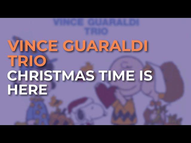 Vince Guaraldi Trio - Christmas Time Is Here (Vocal) (Official Audio)