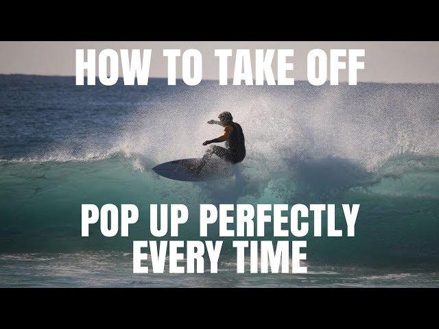 HOW TO SURF | Take Off & Pop Up Perfectly Every Time