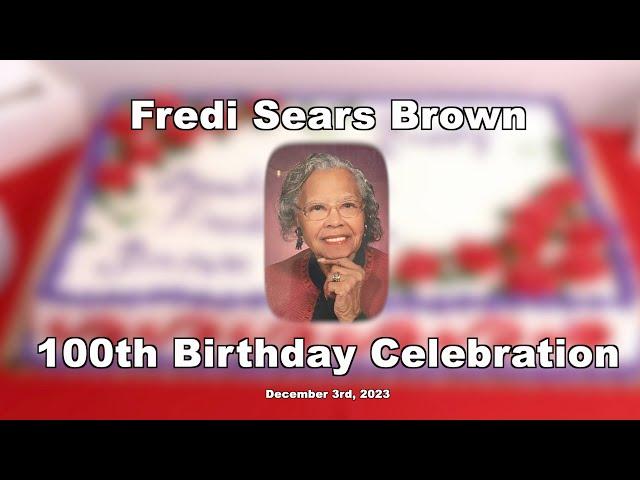 Fredi Sears Brown 100th Birthday Celebration