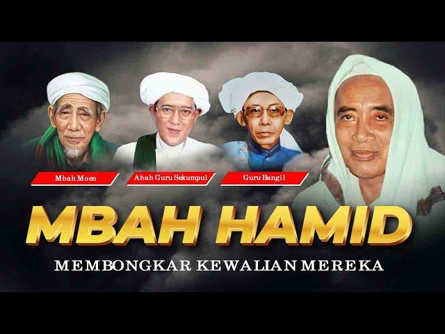 3 WALI ALLAH DIBONGKAR KEWALIANNYA OLEH MBAH HAMID PASURUAN | MBAH MOEN, GURU SEKUMPUL, GURU BANGIL