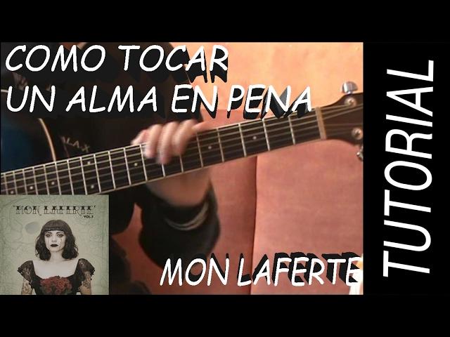 Como Tocar Un Alma en Pena - Mon Laferte en Guitarra.