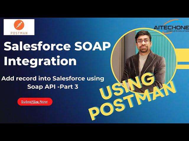 Salesforce Soap Integration- Soap Request from Postman to add new Records into Account Object-III