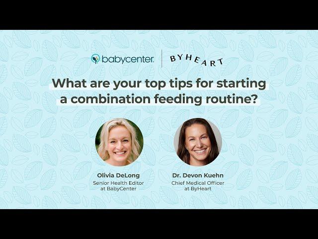 What are your top tips for starting a combination feeding routine? | Ad Content for ByHeart