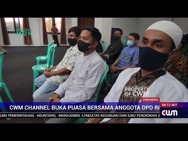 CWM CHANNEL BUKA PUASA BERSAMA ANGGOTA DPD RI