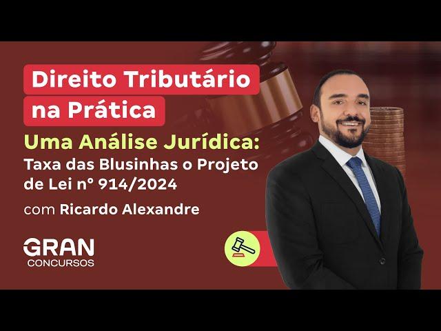 Direito Tributário na Prática | Uma Análise Jurídica: Projeto de Lei n° 914/2024