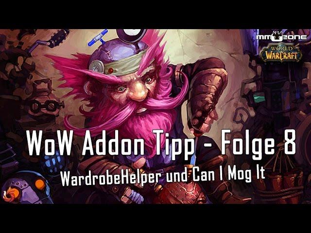 WoW Addon Tipp - Folge 8 - WardrobeHelper und Can I Mog It [German/Deutsch]