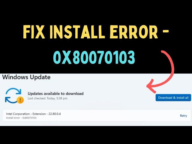 How to Fix Windows Update Error 0x80070103 on Windows 11