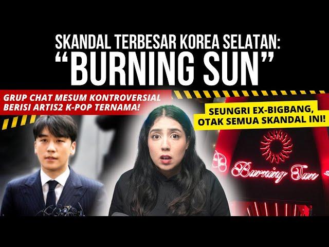 RANGKUMAN SKANDAL TERBESAR KOREA SELATAN: "BURNING SUN." | #NERROR