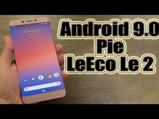 Install Android 9.0 pie on LeEco Le 2 (Pixel Experience ROM) - How to Guide!