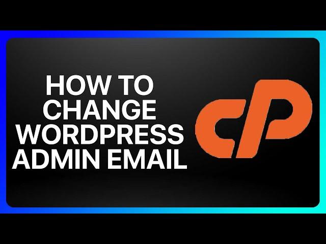 How To Change WordPress Admin Email From cPanel Tutorial