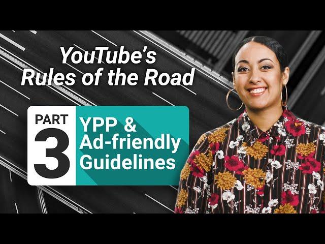 YouTube Partner Program and Advertiser-Friendly Guidelines: YouTube’s Rules of the Road (Part 3)