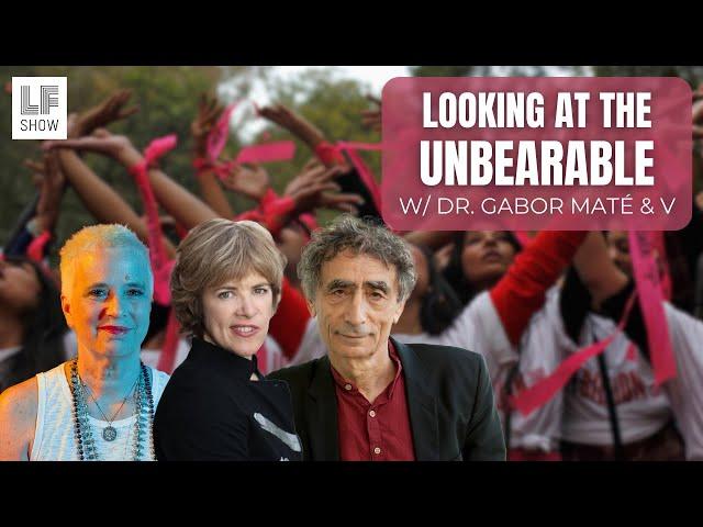 Dr. Gabor Maté & V (formerly Eve Ensler): Turning Trauma into Social Change