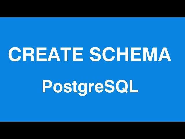 PostgreSQL CREATE SCHEMA Query