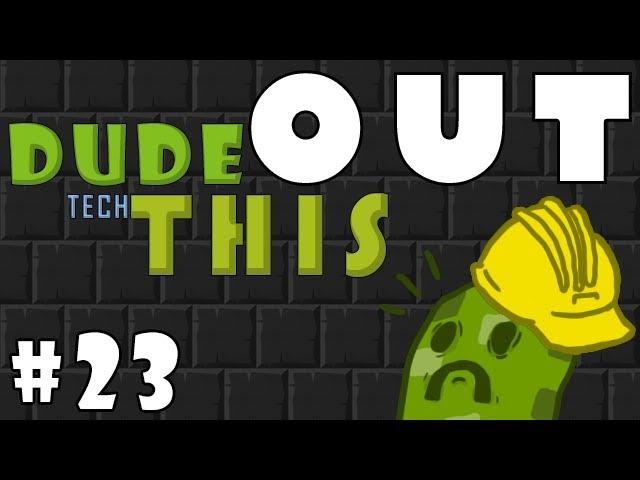 Dude, Tech This Out [S2] - [23] Things Shaping Up (HD)