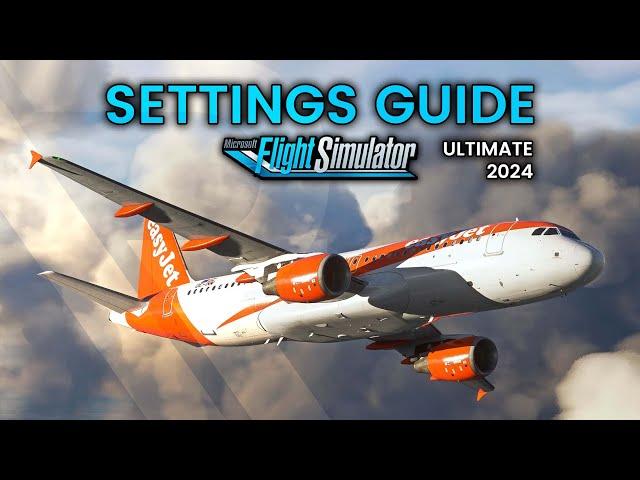 [MSFS] ULTIMATE SETTINGS GUIDE 2024 | Tutorial