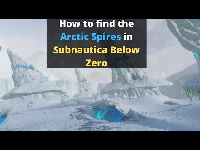 Subnautica Below Zero Arctic Spires Location