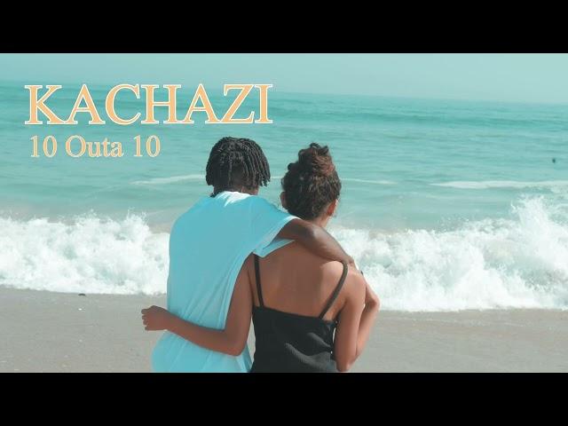 Kachazi - 10 Outa 10 (Official Audio)