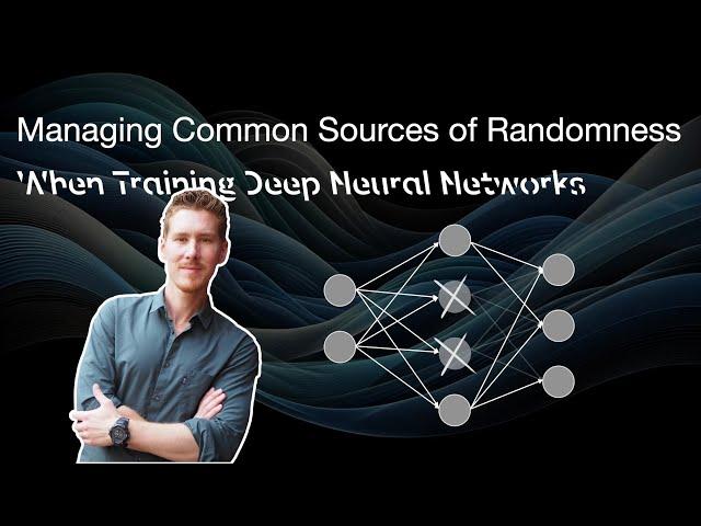 Managing Sources of Randomness When Training Deep Neural Networks