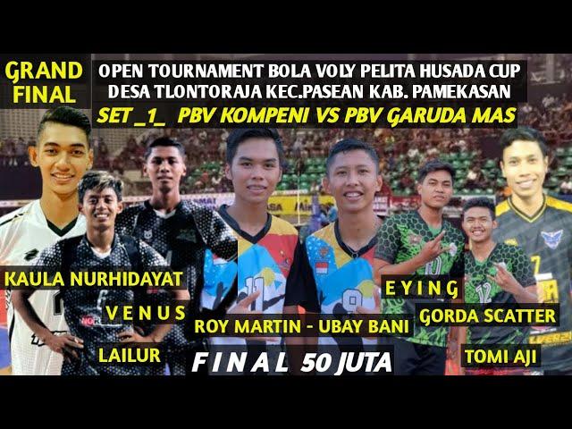 SET _1_ FINAL 50 JUTA.KOMPENI VS GARUDA MAS. KAULA NURHIDAYAT,ROY MSRTIN,UBAY,GORDA,LAILUR,EYING