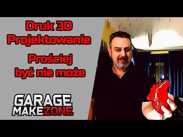 057 - Druk 3D - Projektowanie. Prościej być nie może.