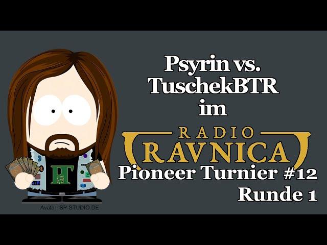 Psyrin vs. TuschekBTR im Radio Ravnica Pioneer Tunier #12 (Runde 1) |  Magic: The Gathering