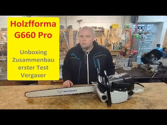 Holzfforma G660 Pro - Unboxing, Zusammenbau, Gewicht, Vergasereinstellung, erster Test