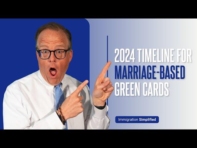 2024 Timeline for Marriage-Based Green Cards