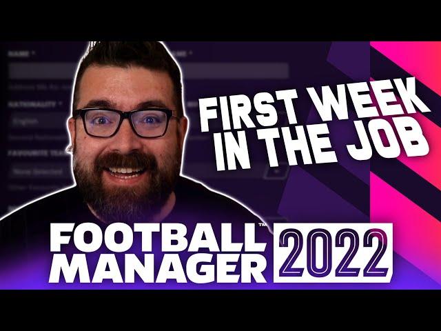 Your FIRST WEEK in FM22 | Football Manager 2022 Tutorial Guide