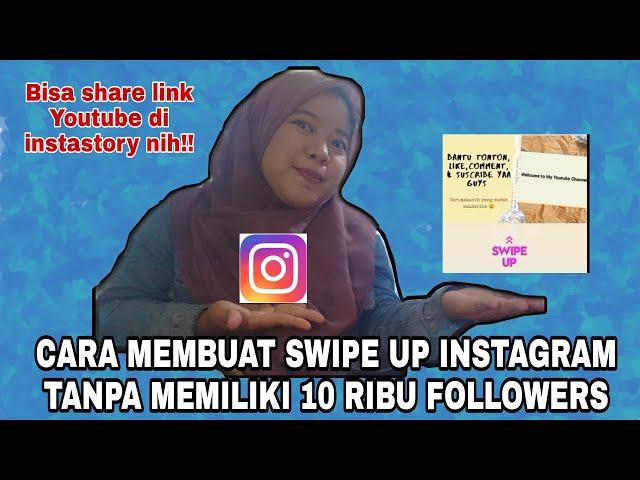 CARA MEMBUAT SWIPE UP INSTAGRAM TANPA MEMILIKI 10 RIBU FOLLOWERS