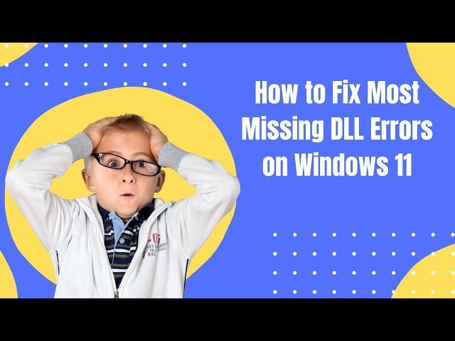 How to Fix Most Missing DLL Errors on Windows 11?