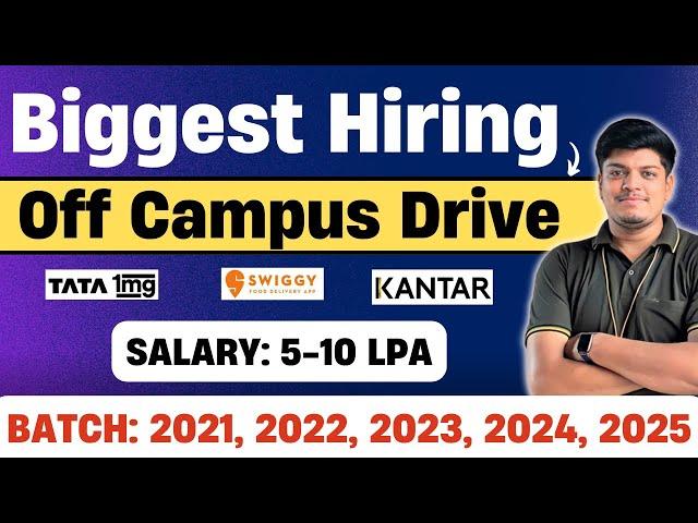 TATA, Kantar, Swiggy Urgent Hiring Announced | Off Campus Drive 2025, 2024, 2023, 2022, 2021 BATCH