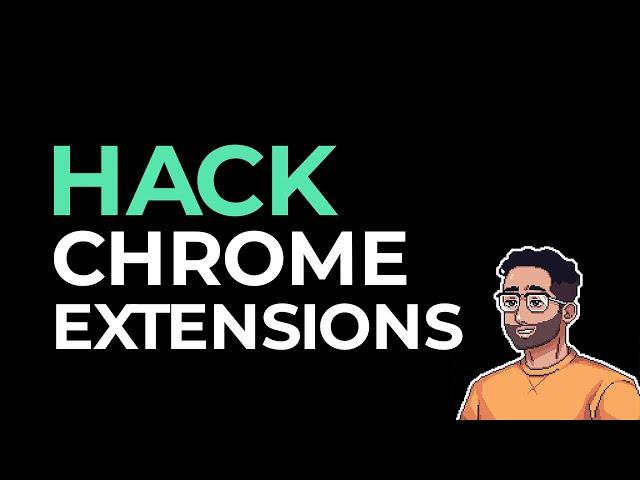 How To Hack Chrome Extensions