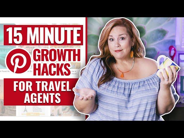 Pinterest Growth Hacks In 15 Minutes For Travel Agents