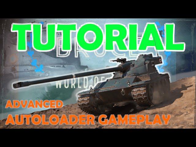 Advanced AUTOLOADER Tutorial | How to master autoloader tanks | WoT with BRUCE