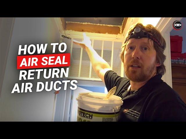 How to Air Seal Return Air Duct - DIY Duct Sealing | HVAC Duct Sealing DIY | Air Duct Sealing DIY