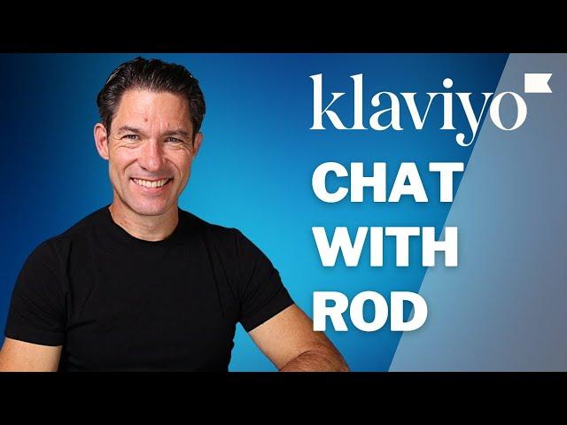 Klaviyo Mastery + Q&A Chat with Rod