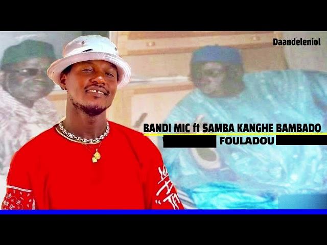 Bandi Mic ft Samba kanghè Bambado ______sukabe fouladou