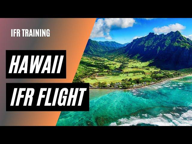 Hawaii IFR Departure and Approach | Rainy IFR Flight