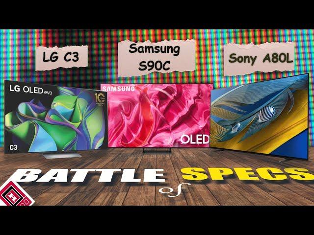 Battle of Specs | LG C3 vs Samsung S90C vs Sony A80L