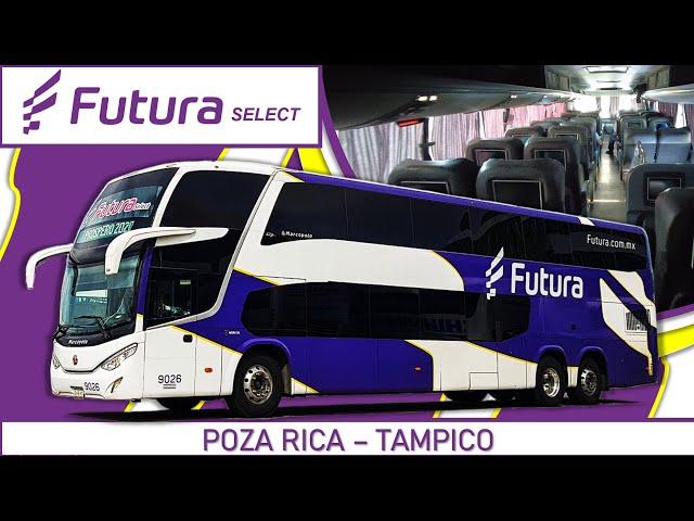 Viajando en FUTURA SELECT DOBLE PISO | Poza Rica a Tampico |