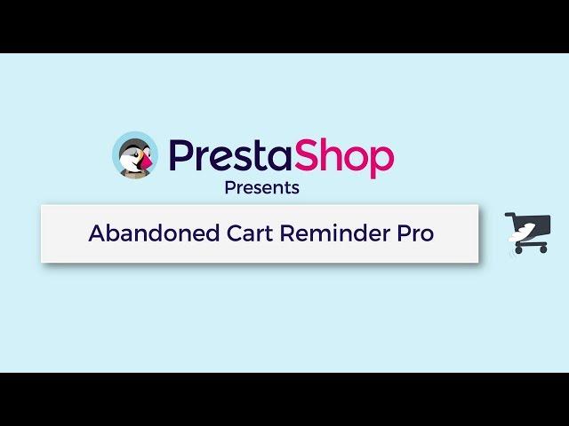 PrestaShop module presentation : Abandoned Cart Reminder Pro